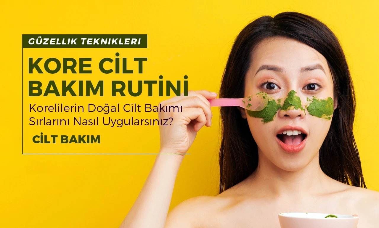 Kore Cilt Bakım Rutini