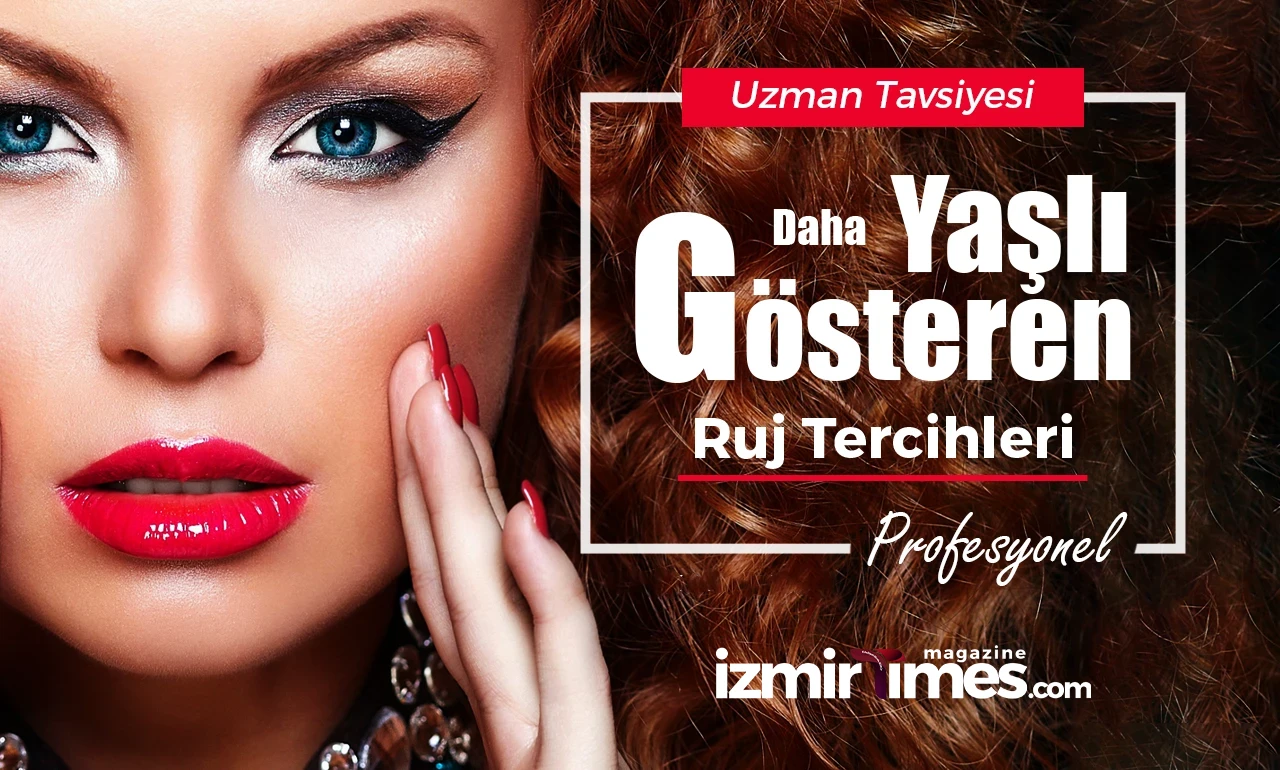 Yaşlı Gösteren Ruj Tercihleri